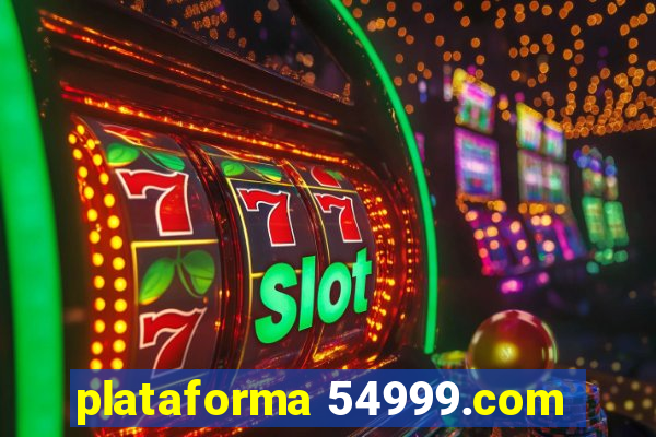 plataforma 54999.com